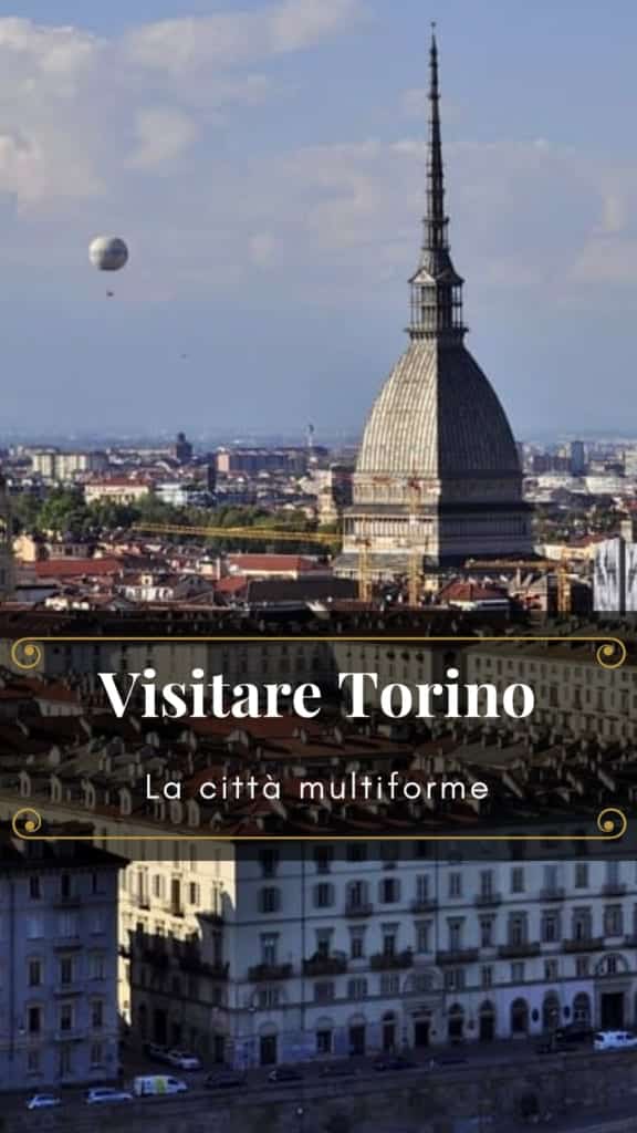 Visitare Torino la città multiforme